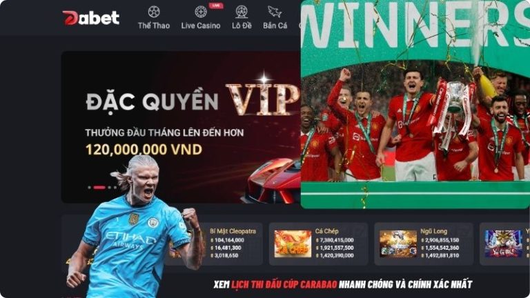 Xem Lịch Thi Đấu C&uacute;p Carabao Nhanh Ch&oacute;ng V&agrave; Ch&iacute;nh X&aacute;c Nhất