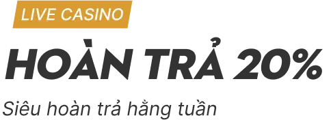 Live casino ho&agrave;n trả 20%